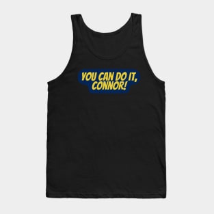 you can do it connor Tank Top